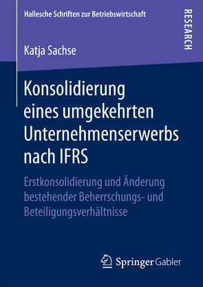 Konsolidierung eines umgekehrten Unternehmenserwerbs nach IFRS von Sachse,  Katja