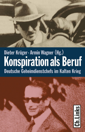 Konspiration als Beruf von Buschfort,  Wolfgang, Engelmann,  Roger, Fricke,  Karl Wilhelm, Gieseke,  Jens, Krüger,  Dieter, Meinl,  Susanne, Müller-Enbergs,  Helmut, Stöver,  Bernd, Uhl,  Matthias, Wagner,  Armin