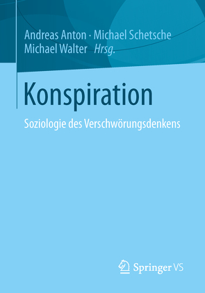 Konspiration von Anton,  Andreas, Schetsche,  Michael, Walter,  Michael K