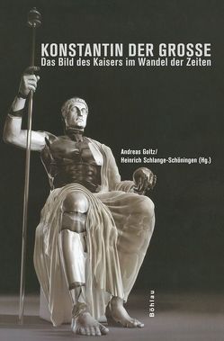 Konstantin der Große von Amerise,  Marilena, Berger,  Albrecht, Demandt,  Alexander, Dräger,  Paul, Goltz,  Andreas, Leppin,  Hartmut, Mierau,  Heike Johanna, Miethke ,  Jürgen, Quednau,  Rolf, Schlange-Schöningen,  Heinrich