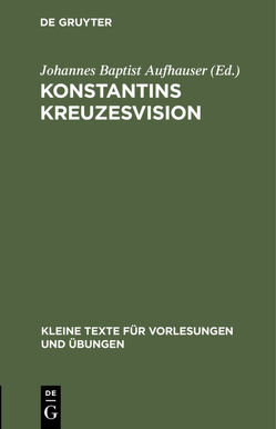 Konstantins Kreuzesvision von Aufhauser,  Johannes Baptist