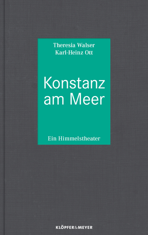 Konstanz am Meer von Ott,  Karl-Heinz, Walser,  Theresia