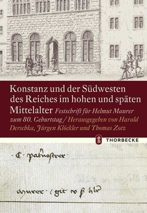 Konstanz und der Südwesten des Reiches im hohen und späten Mittelalter von Derschka,  Harald, Klöckler,  Jürgen, Zotz,  Thomas