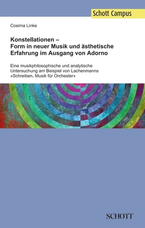 Konstellationen – Form in neuer Musik und ästhetische Erfahrung im Ausgang von Adorno von Linke,  Cosima