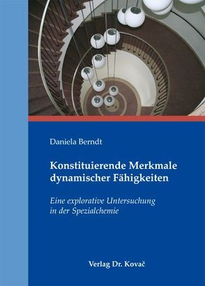 Konstituierende Merkmale dynamischer Fähigkeiten von Berndt,  Daniela