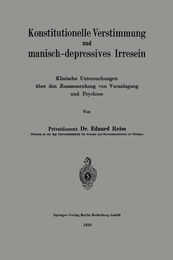 Konstitutionelle Verstimmung und manisch-depressives Irresein von Reiss,  Eduard