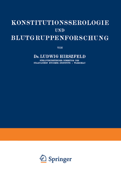 Konstitutionsserologie und Blutgruppenforschung von Hirszfeld,  Ludwig