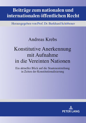 Konstitutive Anerkennung mit Aufnahme in die Vereinten Nationen von Krebs,  Andreas