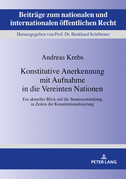 Konstitutive Anerkennung mit Aufnahme in die Vereinten Nationen von Krebs,  Andreas