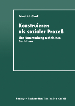 Konstruieren als sozialer Prozeß von Glock,  Friedrich