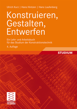 Konstruieren, Gestalten, Entwerfen von Hintzen,  Hans, Kurz,  Ulrich, Laufenberg,  Hans