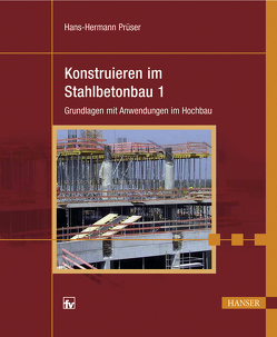 Konstruieren im Stahlbetonbau 1 von Prüser,  Hans-Hermann