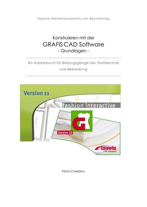 Konstruieren mit der CAD Grafis Software – Grundlagen – von Claeßens,  Petra