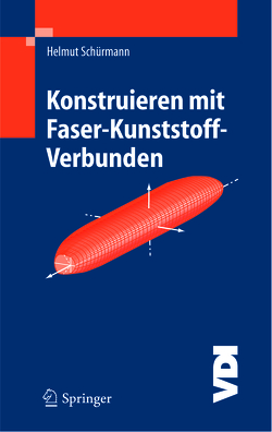 Konstruieren mit Faser-Kunststoff-Verbunden von Schürmann,  Helmut