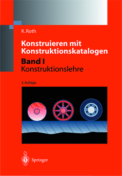 Konstruieren mit Konstruktionskatalogen von Roth,  Karlheinz