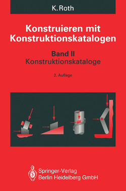 Konstruieren mit Konstruktionskatalogen von Roth,  Karlheinz