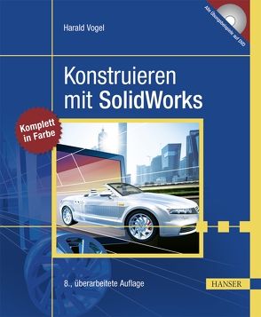 Konstruieren mit SolidWorks von Vogel,  Harald