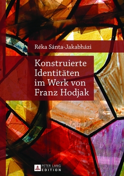 Konstruierte Identitäten im Werk von Franz Hodjak von Sánta-Jakabházi,  Réka