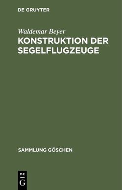 Konstruktion der Segelflugzeuge von Beyer,  Waldemar