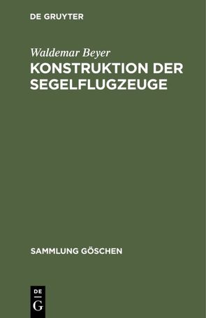 Konstruktion der Segelflugzeuge von Beyer,  Waldemar