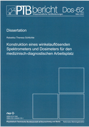 Konstruktion eines winkelauflösenden Spektrometers und Doisimeters für den medizinisch-diagnostischen Arbeitsplatz von Schlichte,  Rebekka Theresa