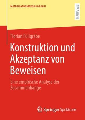 Konstruktion und Akzeptanz von Beweisen von Füllgrabe,  Florian