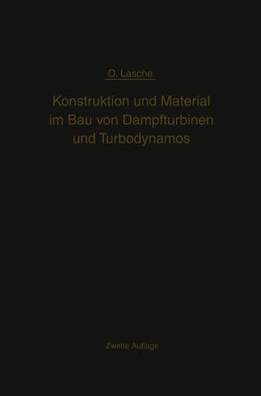 Konstruktion und Material im Bau von Dampfturbinen und Turbodynamos von Lasche,  Oskar