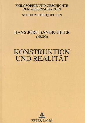 Konstruktion und Realität von Sandkühler,  Hans Jörg