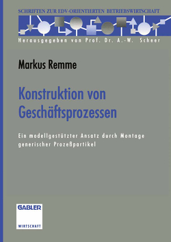 Konstruktion von Geschäftsprozessen von Remme,  Markus