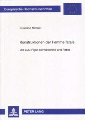 Konstruktionen der Femme fatale von Mildner,  Susanne