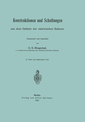 Konstruktionen und Schaltungen aus dem Gebiete der elektrischen Bahnen von Bragstadt,  Ole Sivert