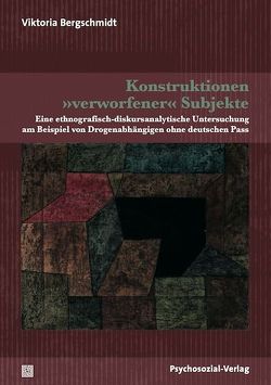 Konstruktionen »verworfener« Subjekte von Bergschmidt,  Viktoria, Bruder,  Klaus-Jürgen