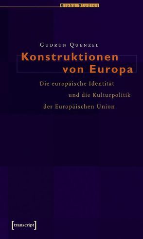 Konstruktionen von Europa von Quenzel,  Gudrun