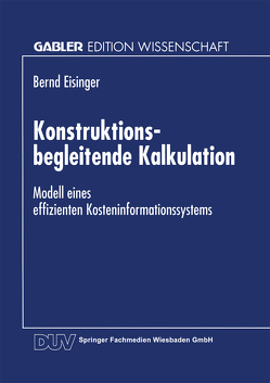 Konstruktionsbegleitende Kalkulation von Eisinger,  Bernd