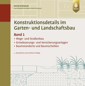 Konstruktionsdetails im Garten- und Landschaftsbau – Band 1 von Mahabadi,  Mehdi