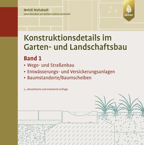 Konstruktionsdetails im Garten- und Landschaftsbau – Band 1 von Mahabadi,  Mehdi