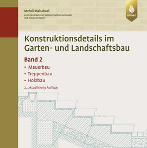 Konstruktionsdetails im Garten- und Landschaftsbau – Band 2 von Mahabadi,  Mehdi