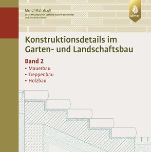 Konstruktionsdetails im Garten- und Landschaftsbau – Band 2 von Mahabadi,  Mehdi