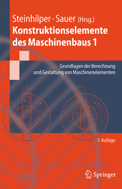 Konstruktionselemente des Maschinenbaus 1 von Albers,  Albert, Deters,  Ludger, Feldhusen,  Jörg, Leidich,  Erhard, Linke,  Heinz, Poll,  Gerhard, Sauer,  Bernd, Steinhilper,  Waldemar, Wallaschek,  Jörg