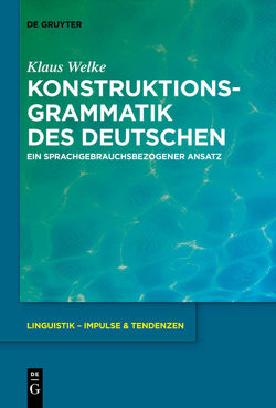 Konstruktionsgrammatik des Deutschen von Welke,  Klaus