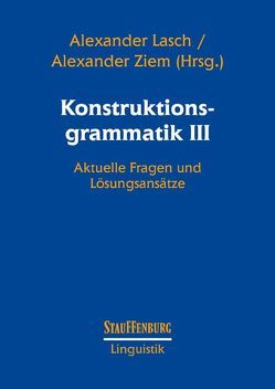 Konstruktionsgrammatik III von Lasch,  Alexander, Ziem,  Alexander