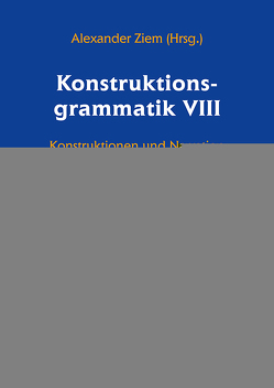 Konstruktionsgrammatik VIII von Ziem,  Alexander