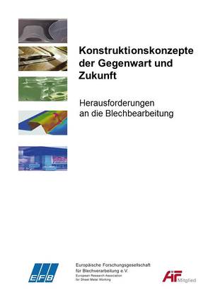 Konstruktionskonzepte der Gegenwart und Zukunft – Herausforderungen an die Blechbearbeitung von Europäische Forschungsgesellschaft für Blechverarbeitung