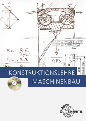 Konstruktionslehre von Bürger,  Markus, Dambacher,  Michael, Hartmann,  Andreas, Heine,  Burkhard, Kaufmann,  Hans, Kümmerer,  Rolf, Rimkus,  Wolfgang, Schäfer,  Wolfgang, Schmid,  Dietmar, Zang,  Rupert