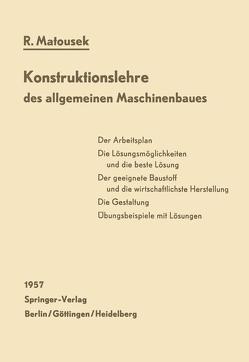 Konstruktionslehre des allgemeinen Maschinenbaues von Matousek,  Robert