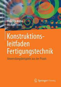 Konstruktionsleitfaden Fertigungstechnik von Krahn,  Heinrich, Storz,  Michael