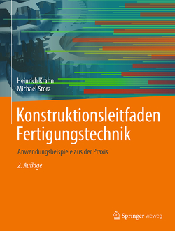 Konstruktionsleitfaden Fertigungstechnik von Krahn,  Heinrich, Storz,  Michael