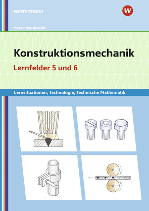 Konstruktionsmechanik: Technologie, Technische Mathematik von Moosmeier,  Gertraud, Reuschl,  Werner