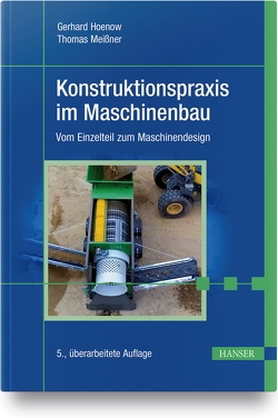 Konstruktionspraxis im Maschinenbau von Hernschier,  Stephan, Hoenow,  Gerhard, Meißner,  Thomas, Simon,  Sylvio