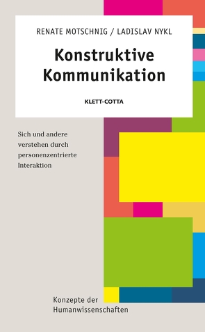 Konstruktive Kommunikation (Konzepte der Humanwissenschaften) von Motschnig,  Renate, Nykl,  Ladislav